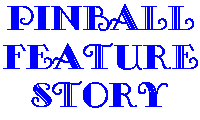 Pinball Feature Story